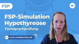 FSP-Simulation (Fachsprachprüfung) - Hypothyreose︱Kursanmeldung: www.meddeonline.de