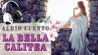 |#1| LA BELLA CALITEA - Primera Parte | Cuento Corto en Español | para pensar y reflexionar.