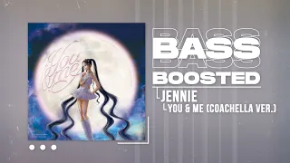 JENNIE - You & Me (Coachella ver.) [BASS BOOSTED]