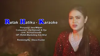 Iera Milpan Retak Hatiku - Karaoke ( Versi Disco Hunter )