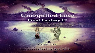 [Valentine's Day 2018] Unrequited Love - Final Fantasy IX : Cover by Duhemsounds