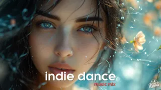 Indie Dance Mix❤️Best of Indie Dance❤️Indie Dance Music Mix❤️