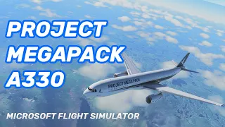 NEW Project Megapack A330 - MSFS Review