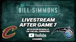 NBA Magic Vs. Cavaliers Game 7 LIVE Playoffs Reaction with Bill Simmons and Ryen Russillo