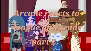 Arcane reacts to LeagueOfLegends part 2 || LOL || watch the end  to be informed abt requests