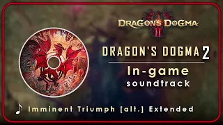 Dragon's Dogma 2 OST : Battle - Imminent Triumph alt. version | Extended