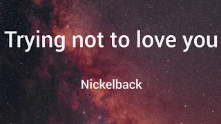 Trying not to love you - Nickelback Sub. Inglés/Español