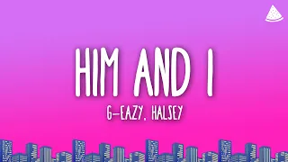 G-Eazy, Halsey - Him & I (Lyrics)