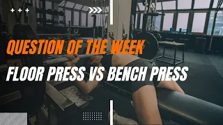 Floor Press vs Bench Press