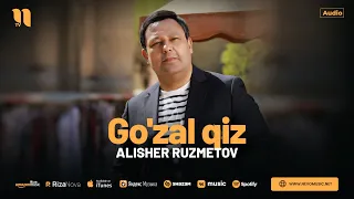 Alisher Ruzmetov - Go'zal qiz (audio 2024)