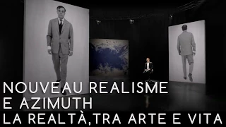 05 - NOUVEAU REALISME E AZIMUTH - La realtà, tra arte e vita - Luca Massimo Barbero