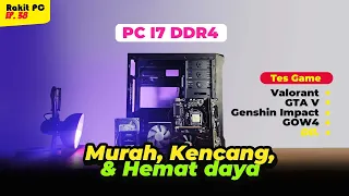 [RAKIT PC 38] PC MURAH, KENCANG, & HEMAT DAYA!! I7 DDR4 BRO!!