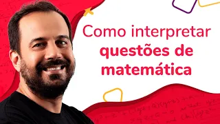 COMO INTERPRETAR QUESTÕES DE MATEMÁTICA | ProEnem