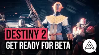 DESTINY 2 | Get Ready for the BETA