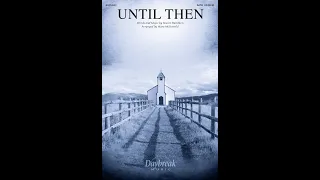 UNTIL THEN (SATB Choir) - Stuart Hamblen/arr. Mary McDonald