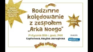 Arka Noego - wspólne rodzinne kolędowanie (19.01.2018, 19:00)