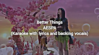 Better Things - AESPA (Karaoke with lyrics and backing vocals)