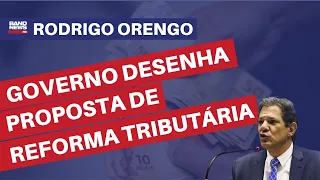 Governo desenha proposta de reforma tributária l Rodrigo Orengo