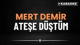 Mert Demir - Ateşe Düştüm - KARAOKE