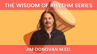 A Taste of the Wisdom of Rhythm Series with Jim Donovan