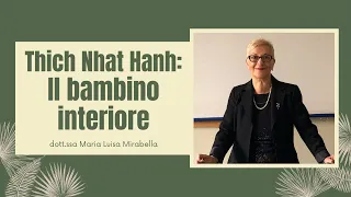 Le parole dei Maestri#8: THICH NHAT HANH | Ascolta il tuo bambino interiore