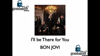 I'll be There for You - Bon Jovi (karaoke original key)