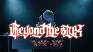 Beyond The Styx - "OVERLOAD" Official Music Video