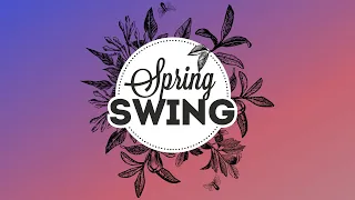 Spring Swing - Electro Swing Mix 2023 🌱🐝🌷