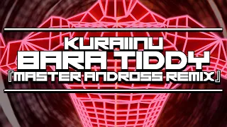 Kuraiinu - Bara Tiddy 「Master Andross Remix」