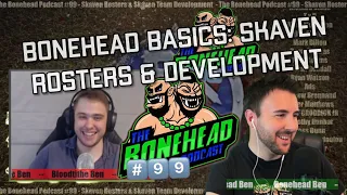 The Bonehead Podcast #99 - Skaven Rosters & Skaven Team Development