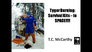 Tyger Burning: Survival Kits - in Space!!