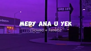 Medy Ana U Yek (Slowed + Reverb) | Medy Cartier | Lofi Lounge