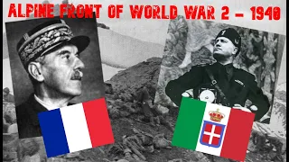 The Alpine Front of World War 2 - The Italian Invasion of France 1940