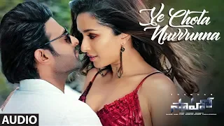 Ye Chota Nuvvunna Audio | Saaho | Prabhas, Shraddha K| Guru R, Tulsi K, Haricharan S |Krishna K