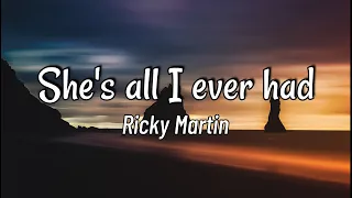 She's All I Ever Had - Ricky Martin (Unofficial Lyrics Video)