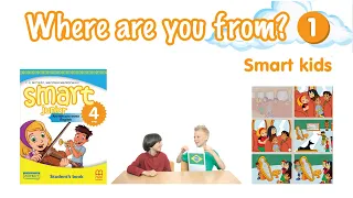 Smart kids Module 1 Where are you from? Smart junior 4