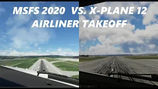 MSFS vs. XP12 737-800 Let's Compare the Same Takeoff at the Same Airport