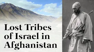 Evidence of LOST TRIBES of ISRAEL in AFGHANISTAN (Simeon, Gad, Ephraim, Yosef, and more)