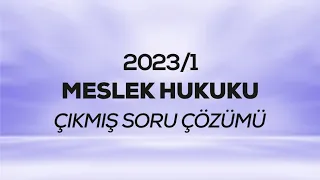 SMMM - SGS - 2023/1 - Meslek Hukuku Çıkmış Sınav Soruları Çözümü