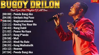 Bugoy Drilon Greatest Hits Ever ~ The Very Best OPM Songs Playlist