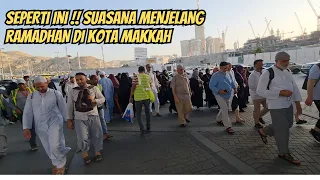 SUASANA JALANAN KOTA MAKKAH MENJELANG RAMADHAN