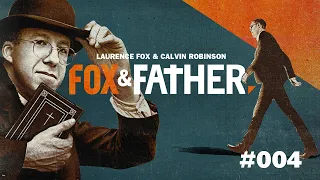 Fox & Father | Episode #004