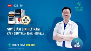 [Sống khỏe mỗi ngày] Suy giảm sinh lý nam và cách điều trị an toàn, hiệu quả | VTC Tin mới