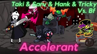 Accelerant （Taki & Sarvente & Hank & Tricky Vs  Bf）