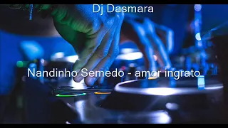 Nandinho Semedo - amor ingtato