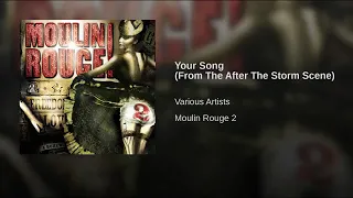 08 - Your Song (From The After The Storm Scene) "Moulin Rouge! 2" SOUNDTRACK