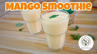 Mango Smoothie / lassi | Summer Drink Beat the Heat By What A Recipe
