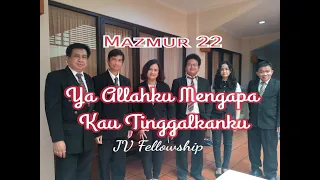 Mazmur 22 ( Ya Allahku Mengapa Kau Tinggalkanku?) versi kedua - Joyful Voices Fellowship