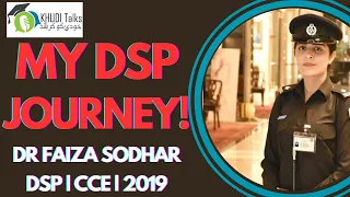 MY DSP Journey! | Dr Faiza Sodhar | Sindh Topper | DSP | Khudi Talks
