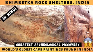 Bhimbetka Rock Shelters, Madhya Pradesh | World's Oldest Cave Paintings | Cupules in Dar ki Chattan